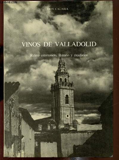Vinos de Valladolid - Relato entretenido, literario y estadistico