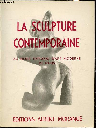 La Sculpture contemporaine - Au muse national d'Art Moderne de Paris -