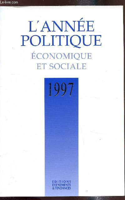 L'anne politique - Economique et sociale 1997 -