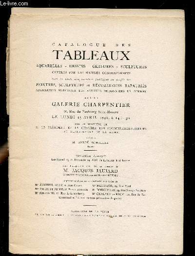 Catalogue des tableaux, aquarelles, dessins, gravures, sculptures offerts par les maitres contemporains - Galerie Charpentier - Lundi 15 avril 1946