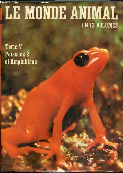 Le monde animal - Encyclopdie de la vie des btes - Tome V - Poissons 2 et amphibiens -