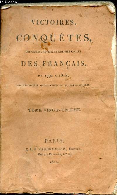 ictoires, conquetes, dsastres, revers et guerres civiles des franais, de 792  1815 - Tome Vint-unime