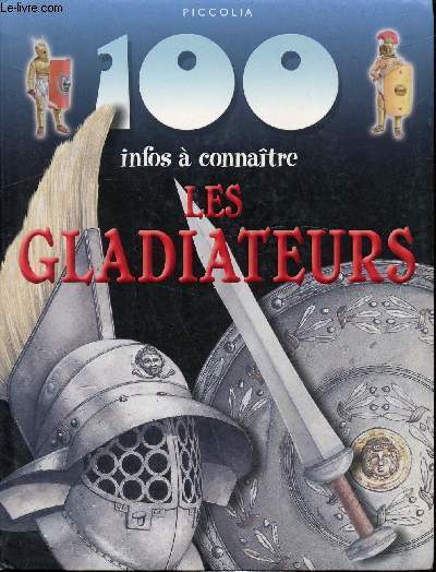 100 infos  connaitre: Les gladiateurs -