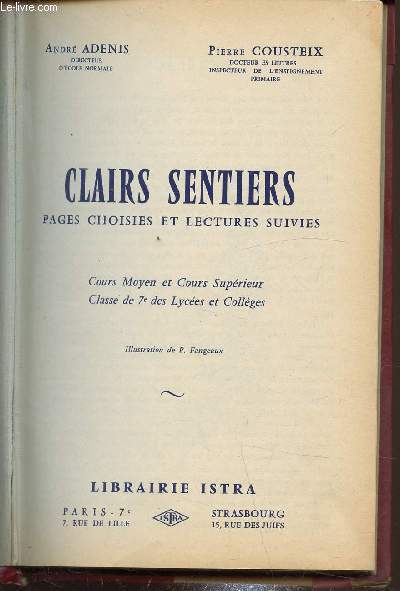 Clairs sentiers - Pages choisies et lectures suivies - Cours moyen et cours suprieur - Classe de 7e des lyces et collges