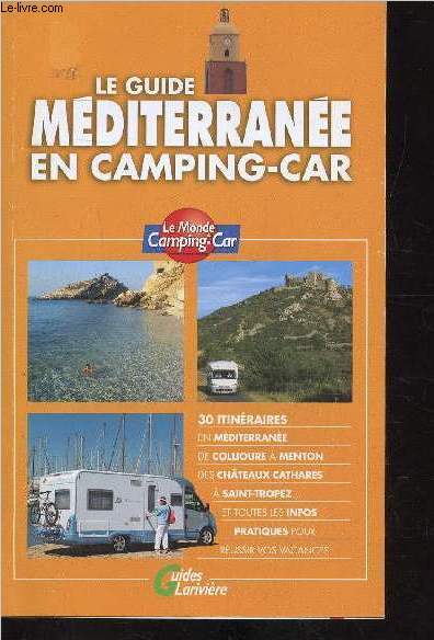 Le guide mditrrane en Camping car - Le monde du Camping-Car - 30 itinraires en Mditrrane