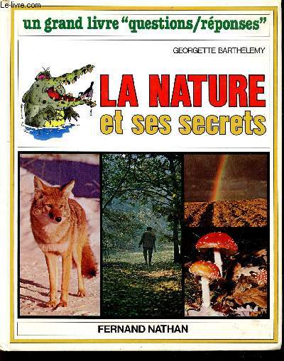 La nature et ses secrets - Un grand livre Questions/rponses