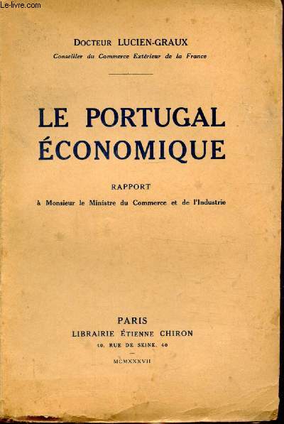 Le portugal conomique,rapport  monsieur le Ministre du Commerce et de l'Industrie
