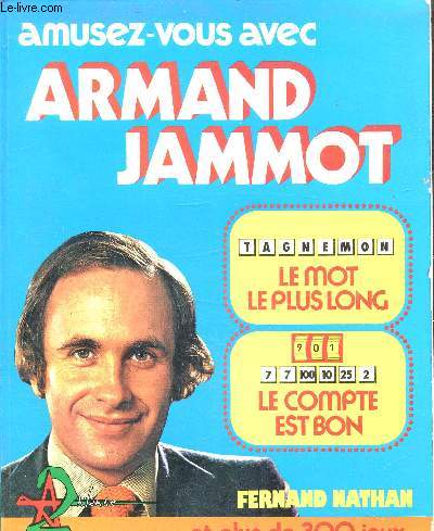 Amusez-vous avec Armand Jammot, le mot le plus long, le compte est bon, plus de 300 jeux