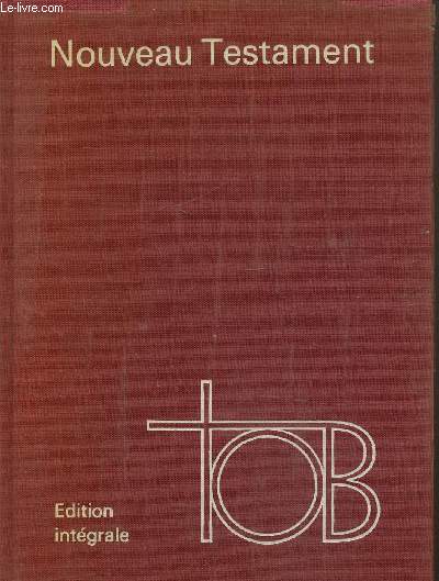 Traduction oecumnique de la Bible, edition intgrale, Nouveau Testament