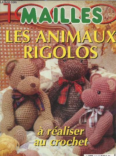 1000 mailles, Les animaux rigolos  raliser au crochet- La famille souris- Le magicien d'Oz- Teddy Bears