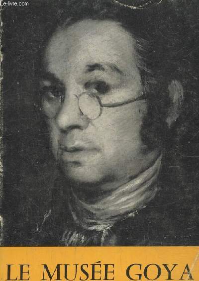 Le muse Goya, 2me edition revue et augmente