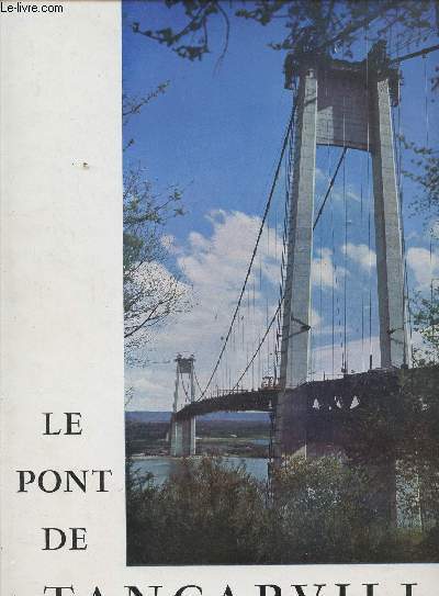 Le Pont de Tancarville. Gense et Ralisation.
