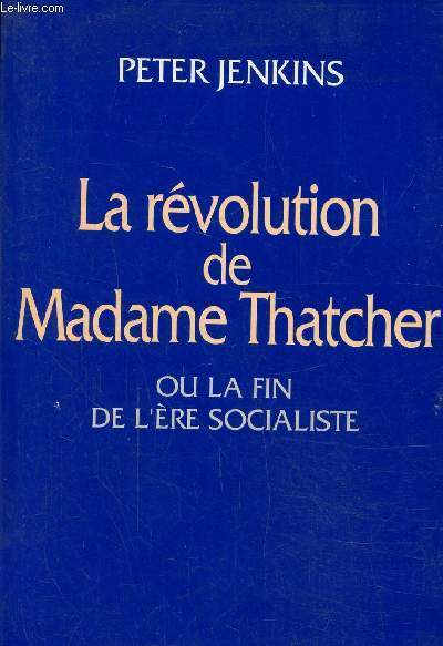 La rvolution de Madame Thatcher, ou la fi de l're socialiste