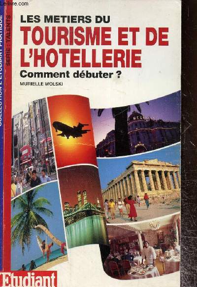 Les mtiers du tourisme et de l'htellerie- Comment dbuter ?