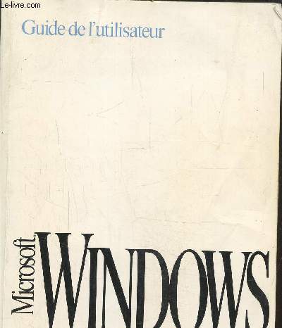 Microsoft windows guide de l'utilisateur-Pour le systme d'exploitation Microsoft Windows Version 3.1