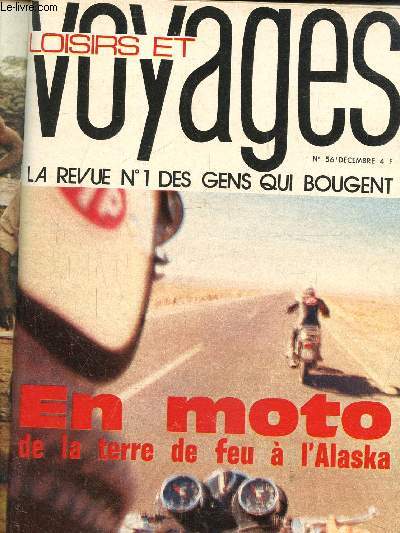 Loisirs et Voyages N 56, dcembre 1972 - La revue N 1 des gens qui bougent : En moto de la terre de feu  l'Alaska