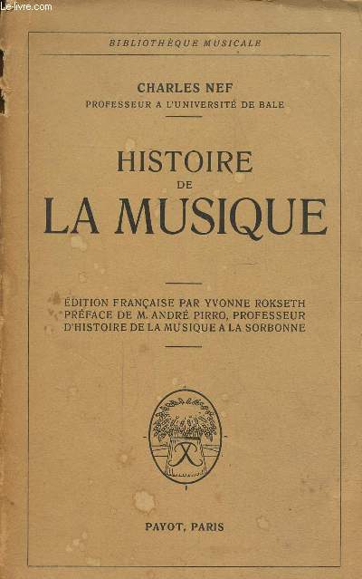 Histoire de la musique, 2me dition franaise augmente de nombreux exemples par Yvonne Rokseth