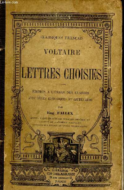 Voltaire-Lettres choisies, dition  l'usage des classes avec notes historiques et littraires