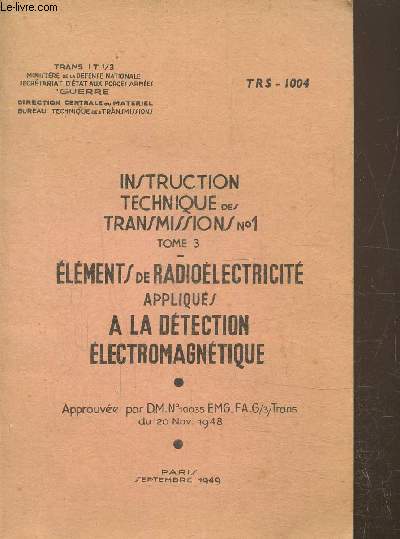 Introduction technique des transmissions N 1 Tome 3- Elments de radiolectricit appliqus a la dtection lectromagntique