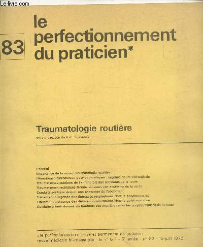 Le perfectionnement priv et permanent du praticien , n83, 5e anne 15 juin 1972 : Traumatologie routire