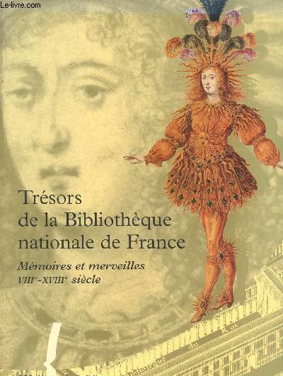 Trsors de la bibliothque nationale de France- Volume I : Mmoires et merveilles VIIIe- XVIIIe sicle