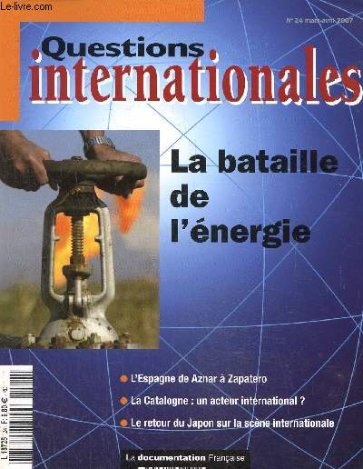 Questions internationales N24- Mars avril 2007 : La bataille de l'nergie- Du charbon au ptrole- Vers une nouvelle rvolution nergtique- Gopolitique des hydrocarbures.