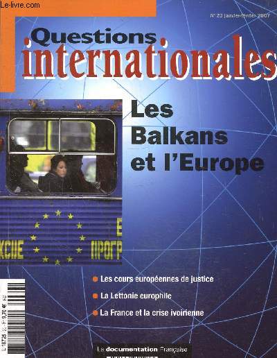 Questions internationales N23- Janvier fvrier 2007 : Les balkans et l'Europe- De la question d'Orient  l'ntgration europenne- Un espace europen- Le dfi d'un nouvel largissement de l'Union europenne- L'avenir du Kosovo.