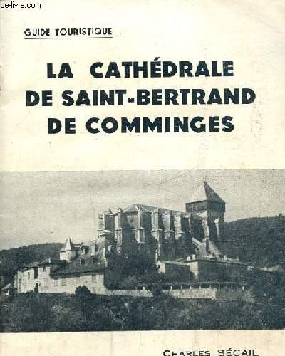 La cathdrale de Saint-Bertrand de Comminges, guide touristique