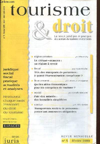 Tourisme & droit, la revue juridique et pratique des acteurs du tourisme et des loisirs N 5, fvrier 1999
