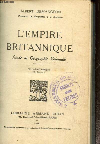 L'empire britannique- Etude de gographie coloniale- Livre premier : La formation de l'Empire Britannique