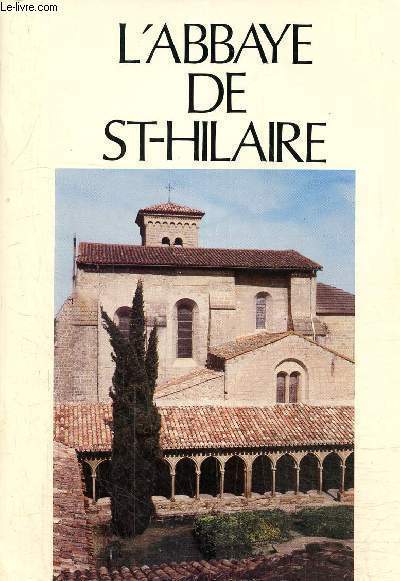 L'abbaye de St Hilaire, guide du visiteur