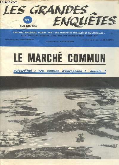 Les grandes enqutes N11, mars avril 1964 : Le march commun-Les problmes industriels dans le march commun- Le commerce et les services- La communaut et les pays tiers- Les problmes sociaux dans le march commun.
