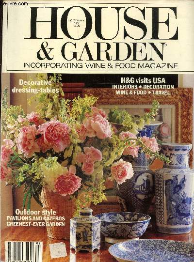 House & garden-Incorporating wine & food magazine , september 1992 : Outdoor style-Natural talent in a Kensigton home- A painter of modern architectural capriccios- Decorator's notebook- A close-up look at conservatories. Wise up on mufins the american wa