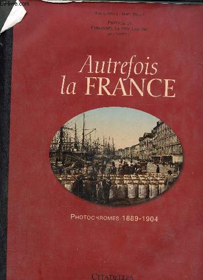 Autrefois la France- Photochromes 1889-1904