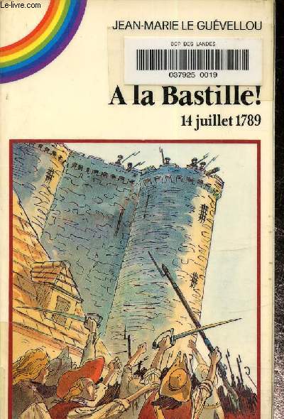 A la bastille ! 14 juillet 1789