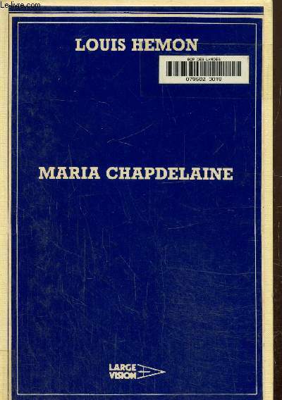 Maria Chapdelaine. Texte en gros caractres.