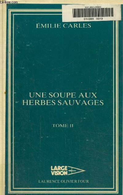 Une soupe aux herbes sauvagesn Tome II. Texte en gros caractres