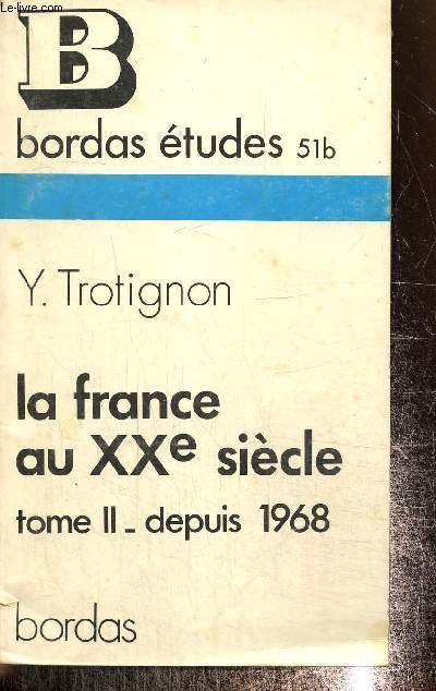 La France au XXe sicle Tome II depuis 1968