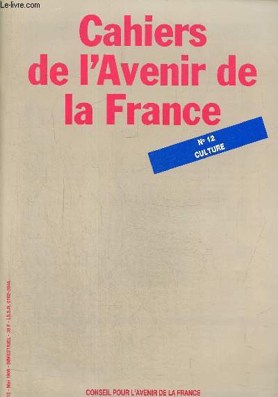 Cahiers de l'avenir de la France n12 : Culture.La libert de devenir soi- Les fondations de la culture- Les muses de France...