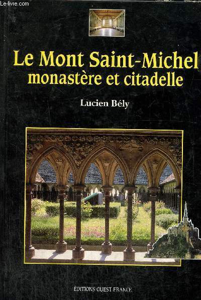 Le Mont Saint-Michel monastre et citadelle