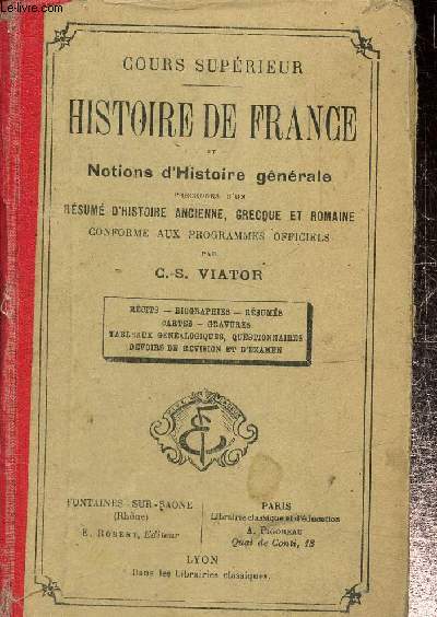 Histoire de France et notions d'histoire gnrale. Prcd d'un rsum d'histoire ancienne grecque et romain,
