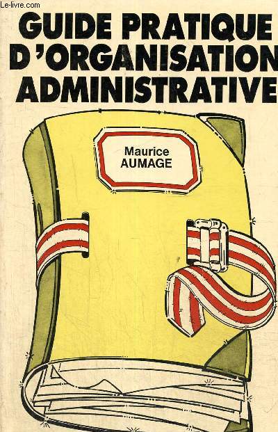 Guide pratique d'organisation administrative