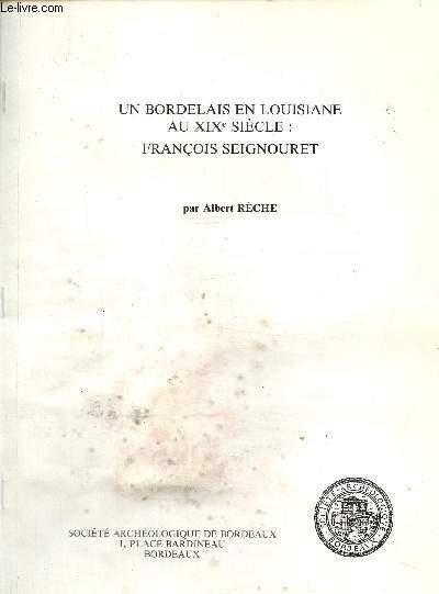 Un bordelais en Louisiane au XIXe sicle: Franois Seignouret