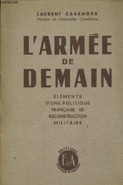 L'arme de demain. Elments d'une politique franaise de reconstruction militaire. Discours prononc au Xe congrs national du Parti Communiste, Paris 26-30 Juin 1945.