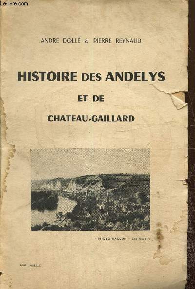Histoire des Andelys et de chateau gaillard