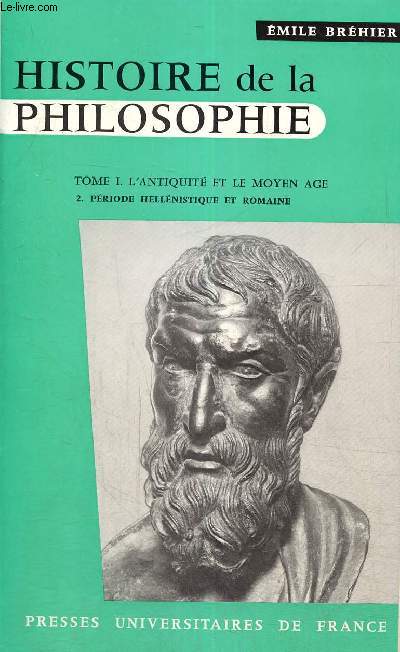Histoire de la philisophie Tome I: l'antiquit et le moyen age, fascicule 2 : priode hellnistique et romaine
