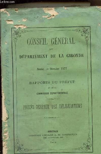 Conseil gnral de la Gironde. Session de dcembre 1877 Procs verbaux des dlibrations.