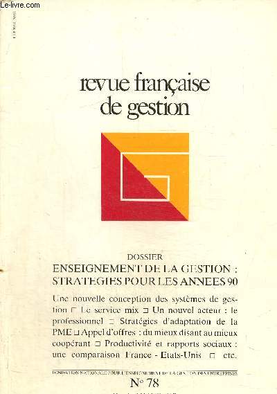 Revue franaise de gestion N78 Mars-avril-mai 1990 Dossier enseignement de la gestion : stratgies pour les annes 90.