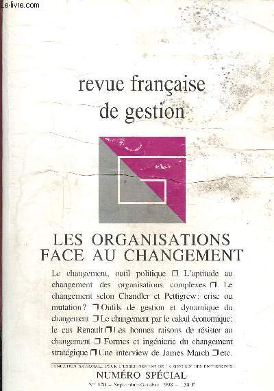 Revue franaise de gestion N 120 Septembre-octobre 1998 Les organisations face au changement. Outils de gestion dynamique du changement/ La gestion ambivalente du changement...