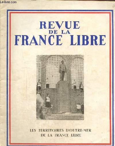 Revue de la France libre. Les territoires d'outre-mer de la France libre n 99